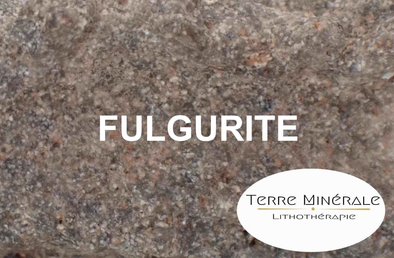 FULGURITE - PIERRES LITHOTHÉRAPIE