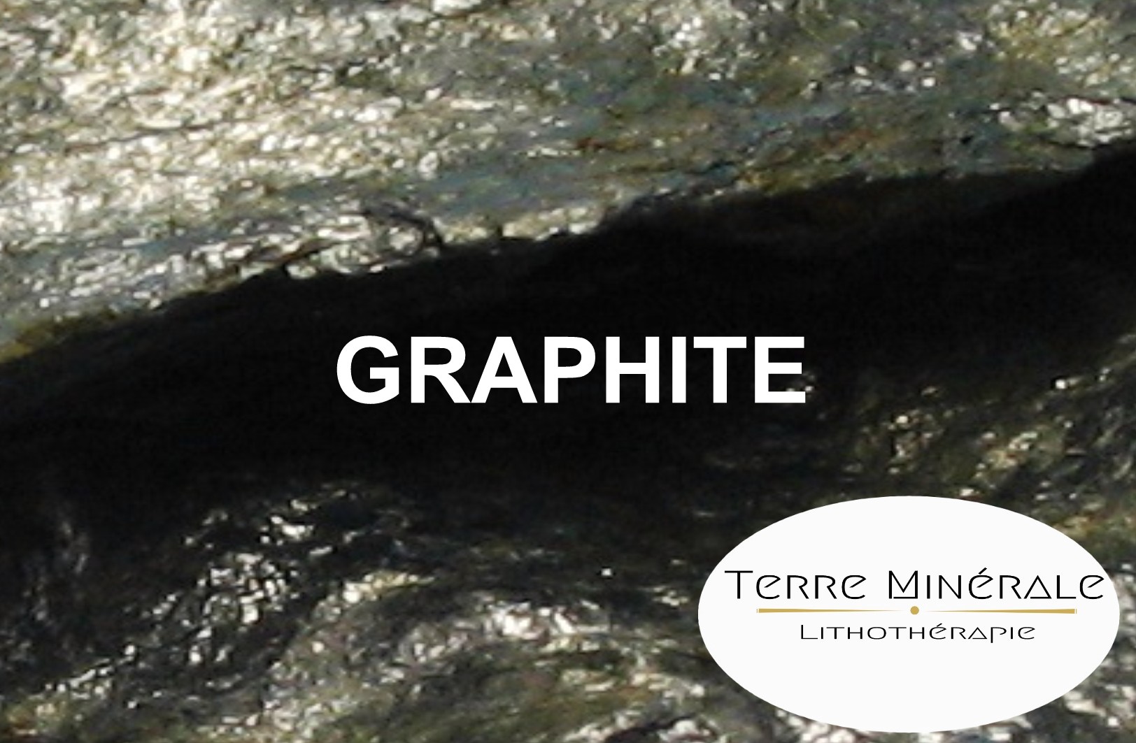 GRAPHITE - LITHOTHÉRAPIE