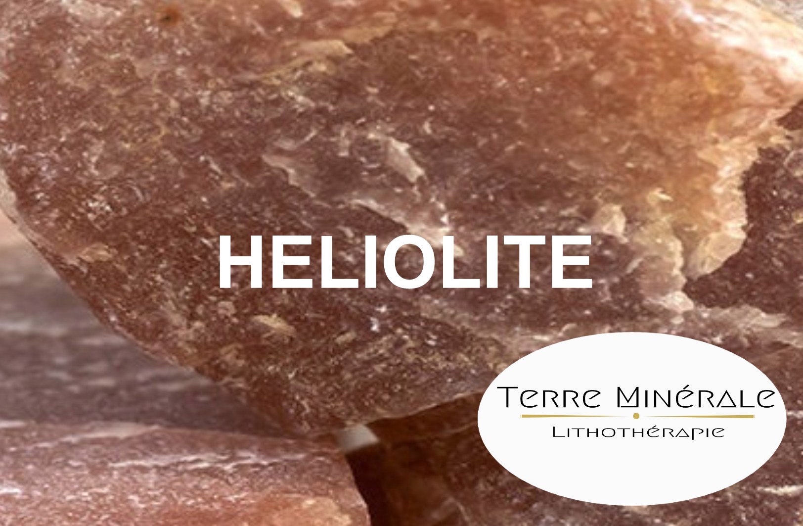 HÉLIOLITE - PIERRES LITHOTHÉRAPIE