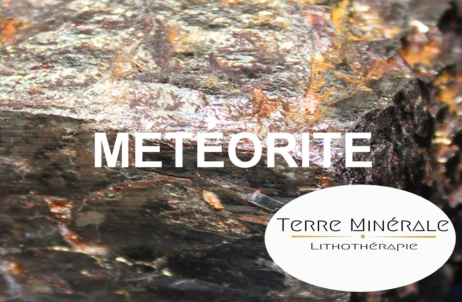 MÉTÉORITE - PIERRES LITHOTHÉRAPIE