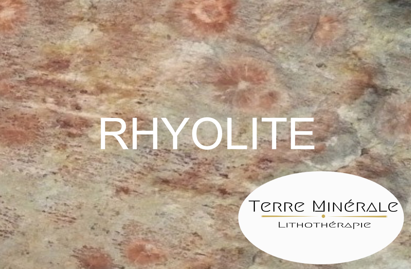 RHYOLITE - PIERRES LITHOTHÉRAPIE