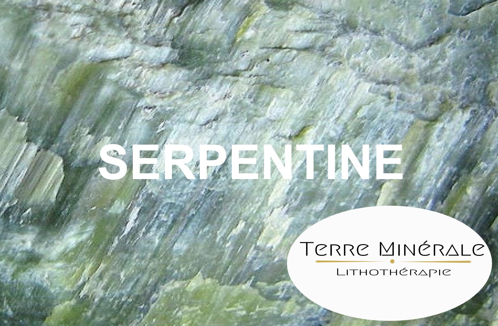 SERPENTINE - BIJOUX PIERRES LITHOTHÉRAPIE