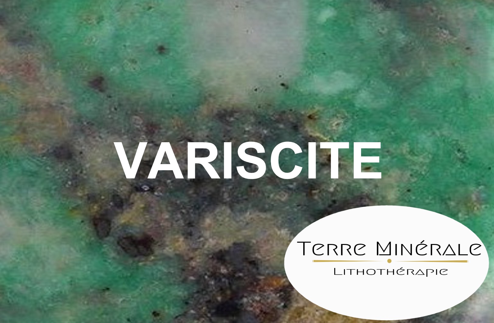 VARISCITE - PIERRES LITHOTHÉRAPIE